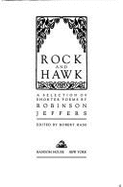 Rock and Hawk: A Selection of Shorter Poems by Robinson Jeffers - Hass, Robert (Editor), and Jeffers, Robinson