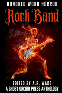 Rock Band: An Anthology of Music-Inspired Dark Microfiction