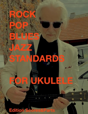 Rock Blues Pop Jazz Standards for Ukulele - De Brun, Nicola