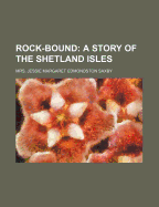 Rock-Bound: A Story of the Shetland Isles