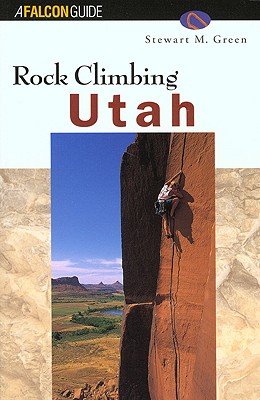 Rock Climbing Utah - Green, Stewart M