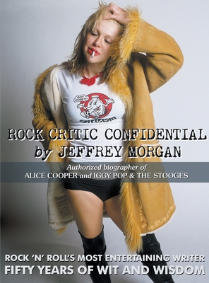 Rock Critic Confidential - Morgan, Jeffrey