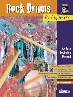 Rock Drums for Beginners: An Easy Beginning Method, Book & CD - Sweeney, Pete