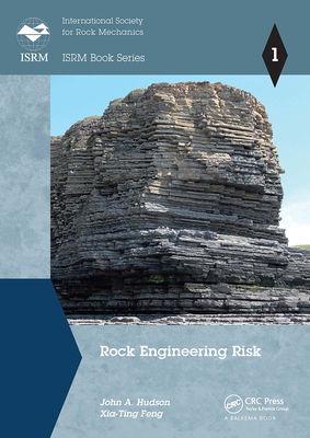 Rock Engineering Risk - Hudson, John A., and Feng, Xia-Ting