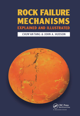 Rock Failure Mechanisms: Illustrated and Explained - Tang, Chun'an, and Hudson, John A