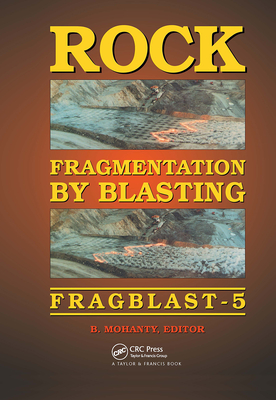 Rock Fragmentation by Blasting - Mohanty, B (Editor)