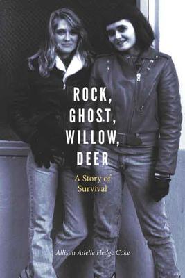 Rock, Ghost, Willow, Deer: A Story of Survival - Hedge Coke, Allison Adelle