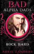 Rock Hard: Bad Alpha Dads