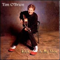 Rock in My Shoe - Tim O'Brien