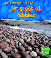 Rock: Let's Look at Pebbles