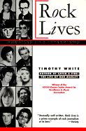 Rock Lives: Profiles and Interviews - White, Timothy