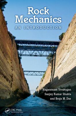 Rock Mechanics: An Introduction - Sivakugan, Nagaratnam, and Shukla, Sanjay Kumar, and Das, Braja M