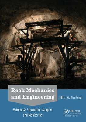 Rock Mechanics and Engineering Volume 4: Excavation, Support and Monitoring - Feng, Xia-Ting (Editor)