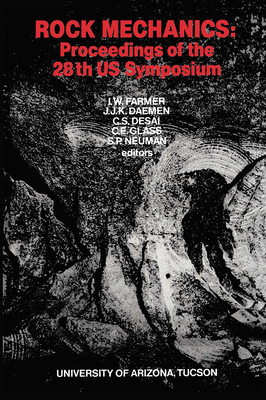 Rock Mechanics: Proceedings of the 28th Us Symposium - Farmer, I W (Editor), and Daemen, J J (Editor), and Desai, C S (Editor)