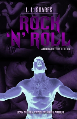 Rock 'N' Roll: Author's Preferred Edition - Soares, L L