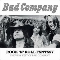 Rock 'N' Roll Fantasy: The Very Best of Bad Company - Bad Company