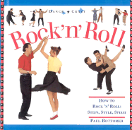 Rock 'n' Roll: How to Rock 'n' Roll: Step, Style, Spirit - Bottomer, Paul