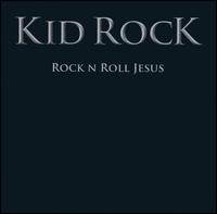 Rock N Roll Jesus [Clean] - Kid Rock