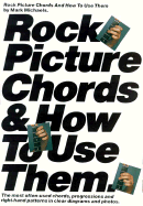 Rock Picture Chords and How to Use Them: (Efs 187) - Music Sales Corporation, and Michaels, Mark