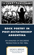 Rock Poetry in Post-Dictatorship Argentina: An Analysis of Discursive Production in the 1980s