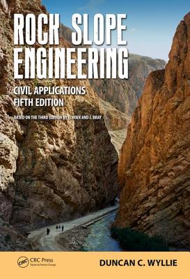 Rock Slope Engineering: Civil Applications, Fifth Edition - Wyllie, Duncan C.