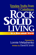 Rock-Solid Living in a Run-Amok World - Smith, David B, and Melashenko, E Lonnie