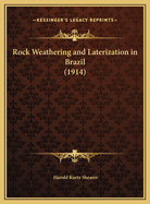 Rock Weathering and Laterization in Brazil (1914)