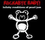 Rockabye Baby! Lullaby Renditions of Pearl Jam