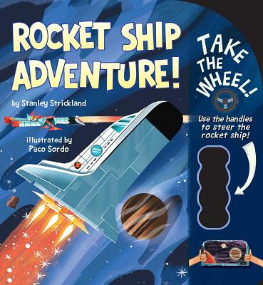 Rocket Ship Adventure! - Strickland, Stanley, and Sordo, Paco (Illustrator)