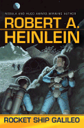 Rocket Ship Galileo - Heinlein, Robert A