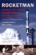 Rocketman: Astronaut Pete Conrad's Incredible Ride to the Moon and Beyond - Conrad, Nancy, and Klausner, Howard A, and Aldrin, Buzz (Introduction by)