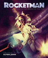 Rocketman: Official Elton John Movie Book