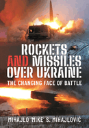 Rockets and Missiles Over Ukraine: The Changing Face of Battle