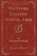 Rockford College Annual, 1909, Vol. 2 (Classic Reprint)