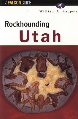 Rockhounding Utah - Kappele, William A, and Kappele