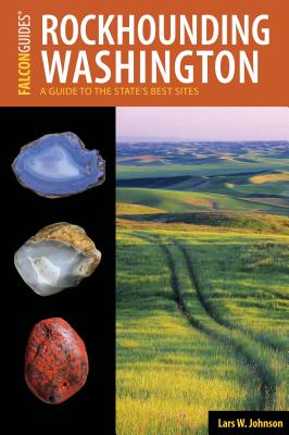 Rockhounding Washington - Johnson, Lars W.