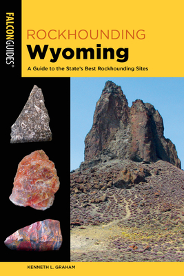 Rockhounding Wyoming - Graham, Kenneth L