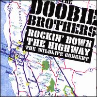 Rockin' Down the Highway: The Wildlife Concert - The Doobie Brothers