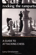 Rocking the Ramparts: A Guide to Attacking Chess