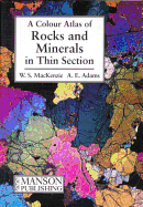 Rocks and Minerals in Thin Section: A Colour Atlas - 