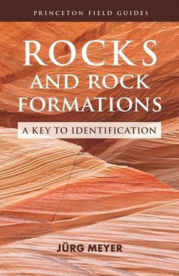 Rocks and Rock Formations: A Key to Identification - Meyer, Jrg, and Epstein, Mark (Translated by)