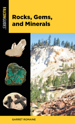 Rocks, Gems, and Minerals - Romaine, Garret