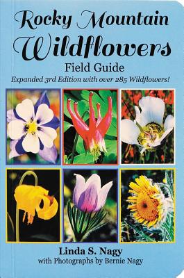 Rocky Mountain Wildflowers Field Guide - Nagy, Linda