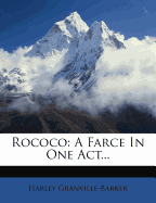 Rococo; A Farce in One Act