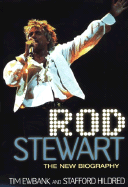 Rod Stewart: The New Biography - Ewbank, Tim, and Hildred, Stafford