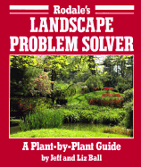 Rodale's Landscape Problem Solver: A Plant-By-Plant Guide - Ball, Jeff, and Ball, Liz