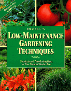 Rodale's Low-Maintenance Gardening Techniques: Shortcuts and Time-Saving Hints for Your Greatest Garden Ever
