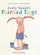 Roddy Rabbit's Painted Eggs - Langreuter, Jutta, and Fraser, Lindsay (Translated by)