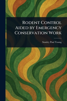 Rodent Control Aided by Emergency Conservation Work - Young, Stanley Paul