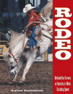 Rodeo: Behind the Scenes at America's Most Exciting Sport